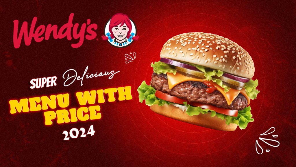 Wendy’s Menu With Prices 2024